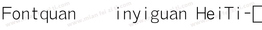Fontquan ｘinyiguan HeiTi字体转换